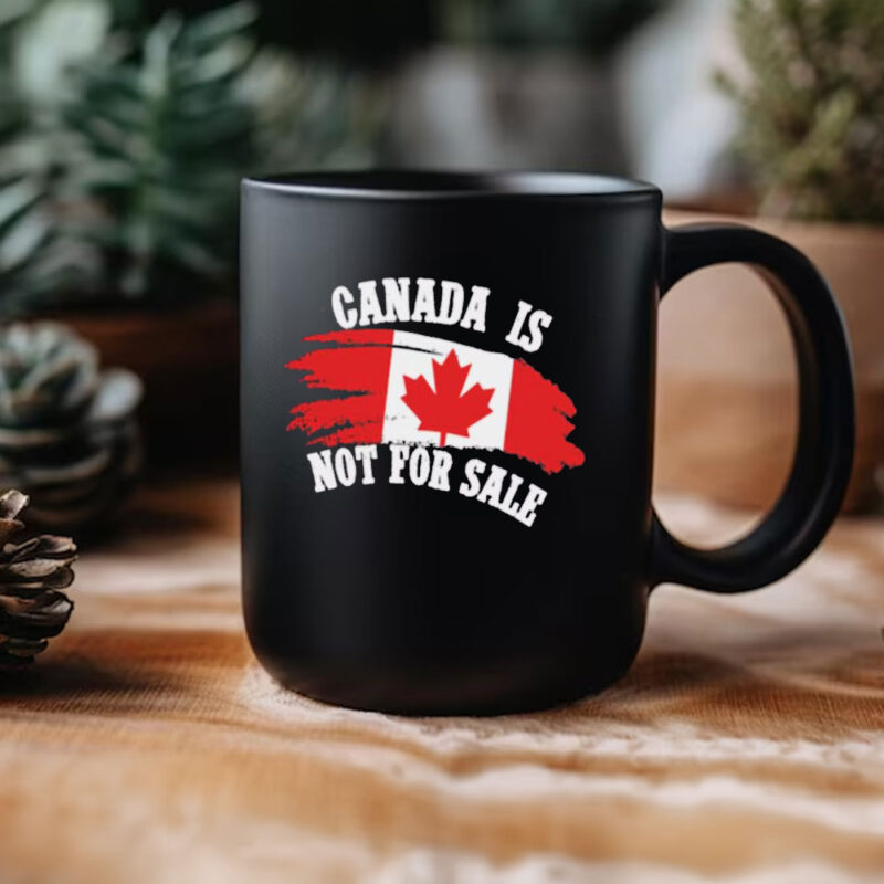 Canada is Not for Sale-Free Canada Mug