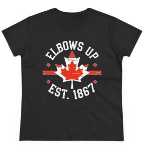 Elbows Up Canada Est 1867 Women's T-Shirt