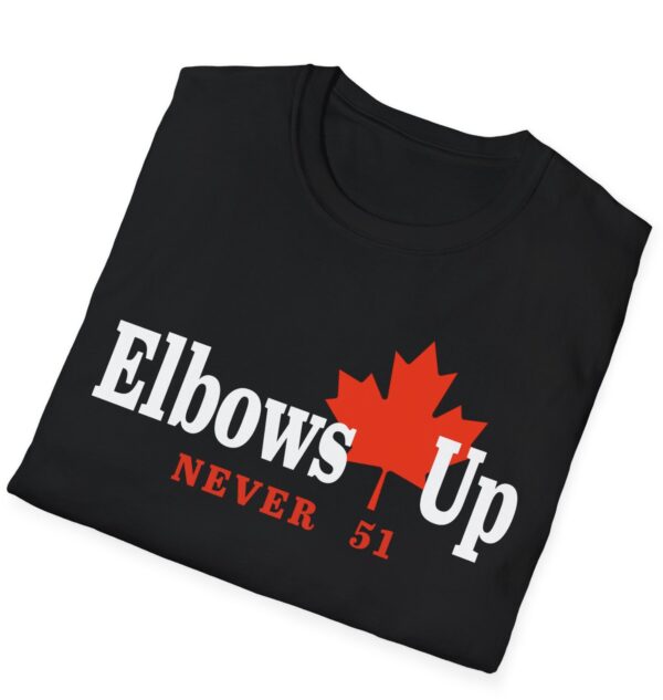 Elbows up Canada Never 51 Unisex T-Shirt