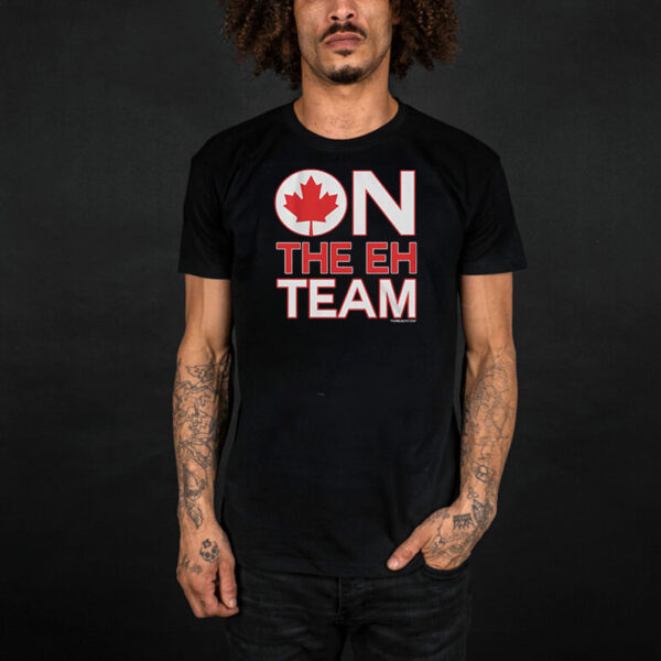 Funny Canada Canadian Flag, On The Eh Team T-shirt