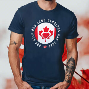 God keep our land glorious and free Canada T-Shirt