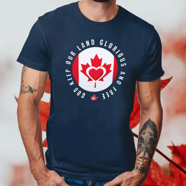 God keep our land glorious and free Canada T-Shirt