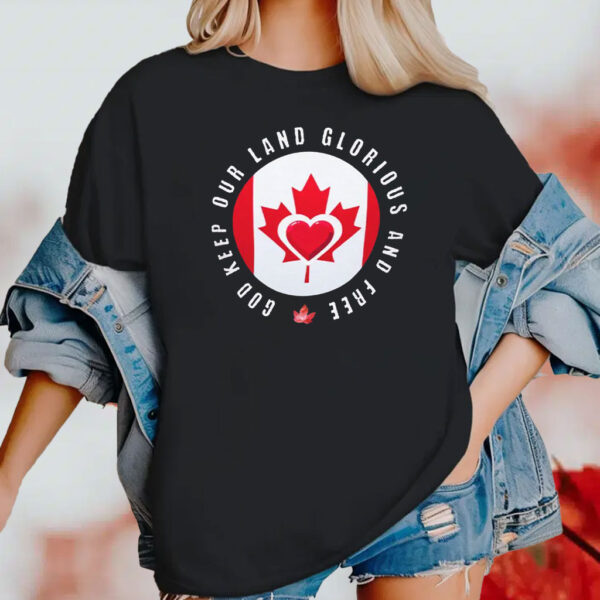 God keep our land glorious and free Canada T-Shirt