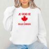 Je Viens De Baja Canada shirt