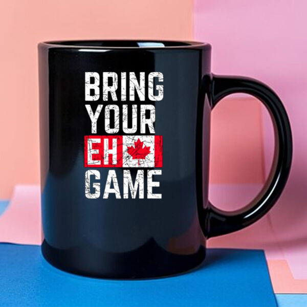 Bring Your Eh Game Canadian Flag Canada Mug