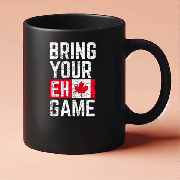 Bring Your Eh Game Canadian Flag Canada Mug