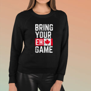Bring Your Eh Game Canadian Flag Canada T-Shirt