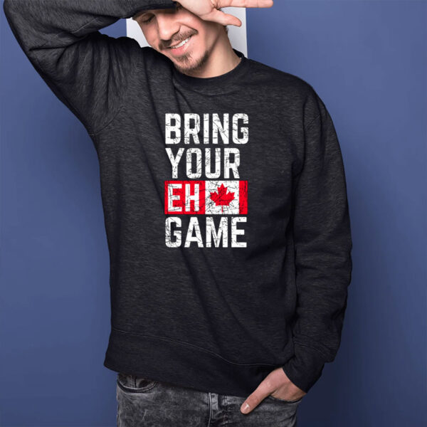 Bring Your Eh Game Canadian Flag Canada T-Shirt