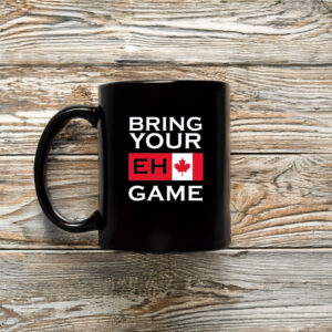 Canada Flag Bring Your Eh Game Mug