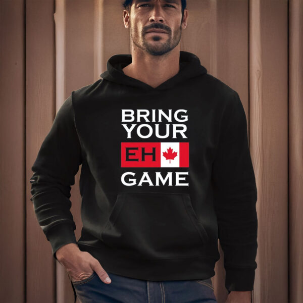 Canada Flag Bring Your Eh Game Shirt