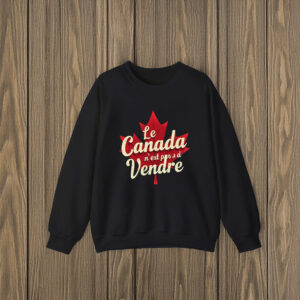 Canada Is Not for Deal Maple Leaf Shirt