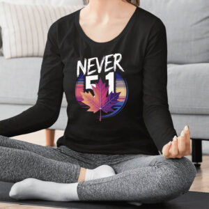 Canada Never 51 Maple Leaf, Canada Never 51 Shirt