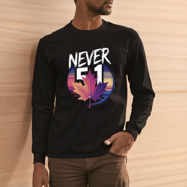 Canada Never 51 Maple Leaf, Canada Never 51 Shirt