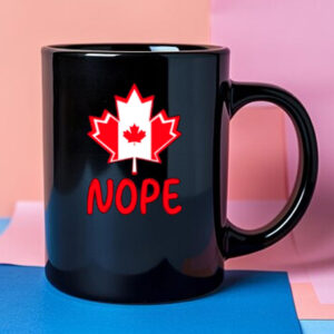 Canada Says Nope Sarcasm Mug
