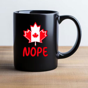 Canada Says Nope Sarcasm Mug