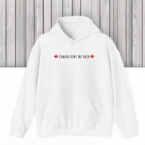 Canada Sent Me Back T-Shirt