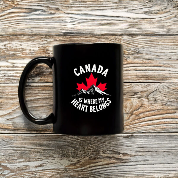 Canada is Where My Heart Belongs Mug