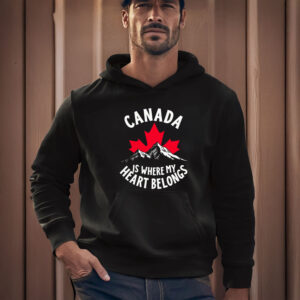 Canada is Where My Heart Belongs Shirt