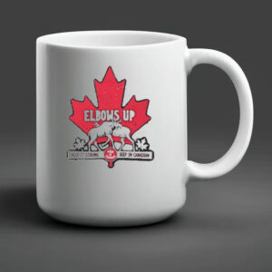 ELBOWS UP CANADA MADE IN CANADA Mug