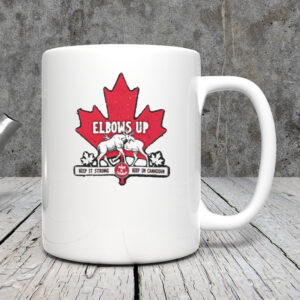 ELBOWS UP CANADA MADE IN CANADA Mug