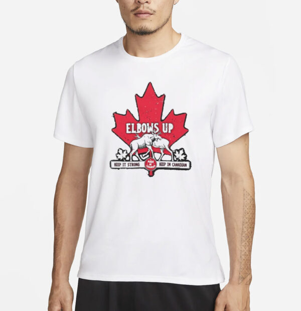 ELBOWS UP CANADA MADE IN CANADA Shirt