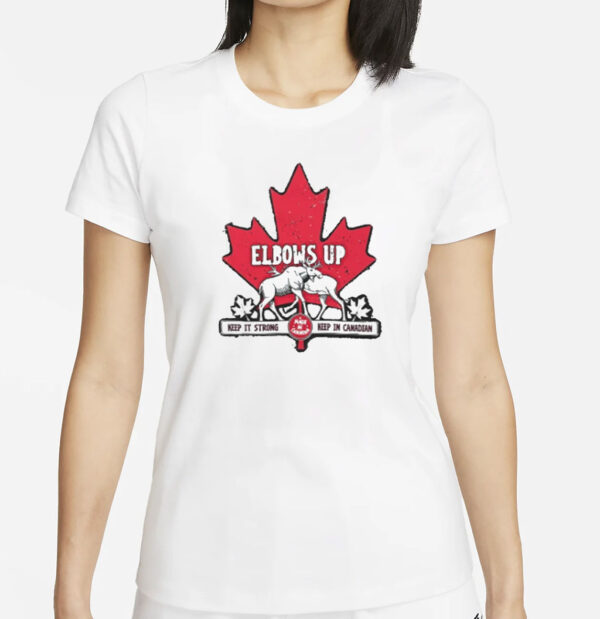 ELBOWS UP CANADA MADE IN CANADA Shirt