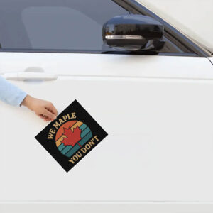 Funny Canada We Maple You Don’t Sticker