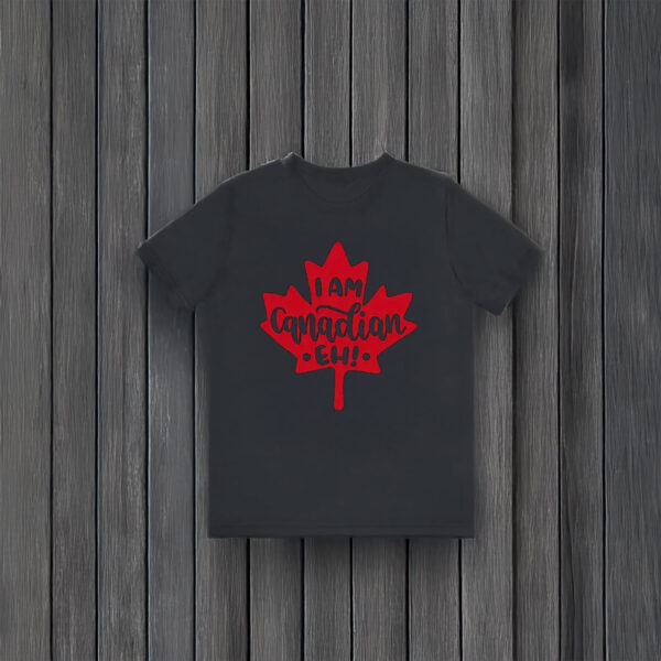 I AM Canadian EH! Maple Leaf Shirt