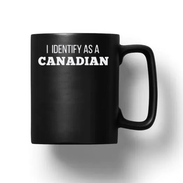 I Identify as a Canadian Mug