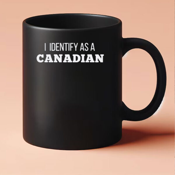 I Identify as a Canadian Mug