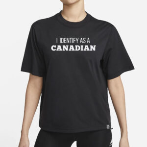 I Identify as a Canadian T-Shirt