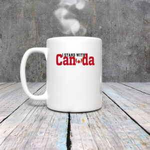 I Stand With Canada Canadian Flag Maple Leaf 2025 Mug