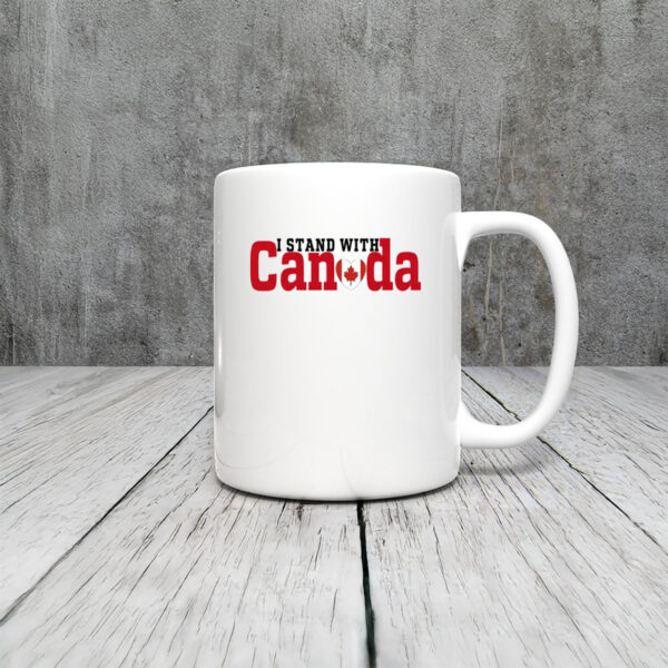 I Stand With Canada Canadian Flag Maple Leaf 2025 Mug