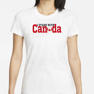 I Stand With Canada, Canadian Flag Maple Leaf Shirt