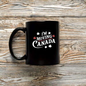 I'm Moving to Canada Mug