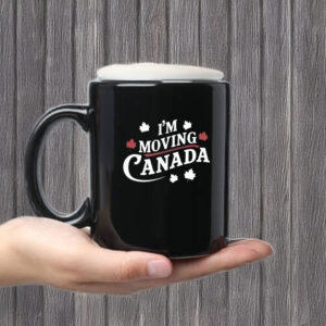 I'm Moving to Canada Mug
