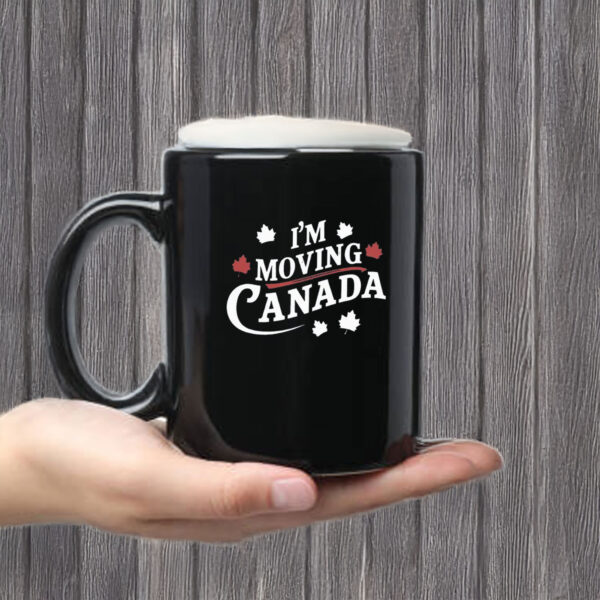 I'm Moving to Canada Mug