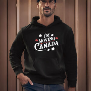 I'm Moving to Canada Shirt