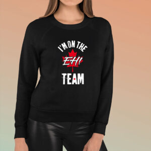 Im On The Eh Team Sports Funny Happy Canada Day T-Shirt