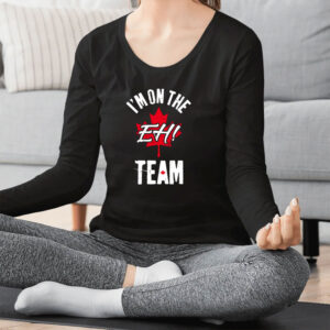Im On The Eh Team Sports Funny Happy Canada Day T-Shirt