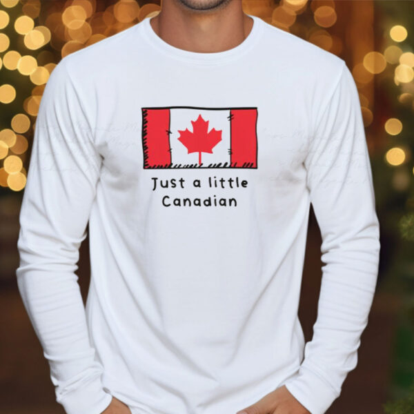 Just A Little Canadian Funny Cute Canada Flag Shirt