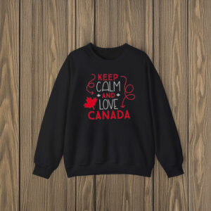 Keep Calm and Love Canada Shirt