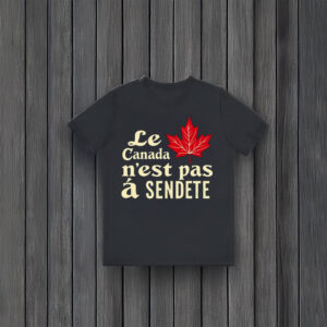 Le Canada n'est pas à vendre T-Shirts