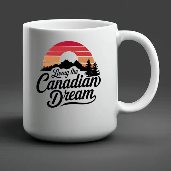 Living the Canadian Dream Mug