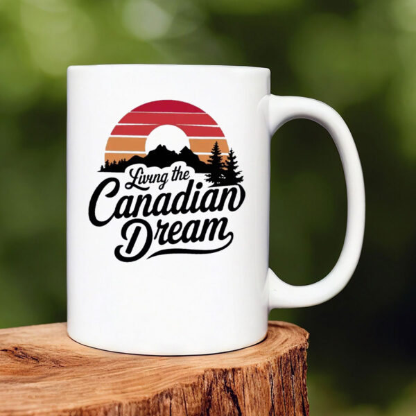 Living the Canadian Dream Mug