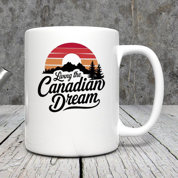 Living the Canadian Dream Mug