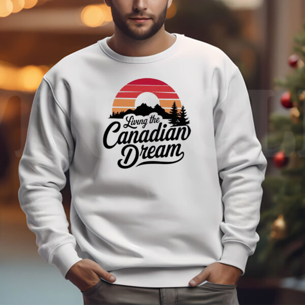 Living the Canadian Dream Shirt