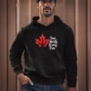 Maple Leaf True North Strong Free Shirt