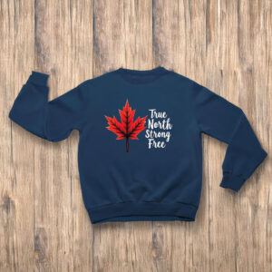 Maple Leaf True North Strong Free Shirt