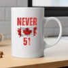 Never 51 Canada Is Not For Sale Mug